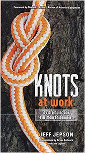 KNOTS at work: A FIELD GUIDE FOR THE MODERN ARBORIST